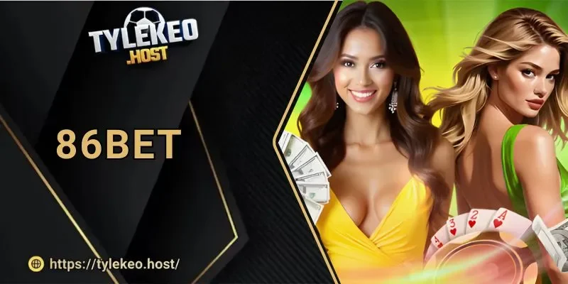 Nhà Cái 86BET: Thương Hiệu Cá Cược Đạt Chuẩn Châu Âu