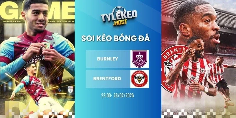 Soi tỷ lệ kèo nhà cái Burnley vs Brentford - NHA, 28/02/2026