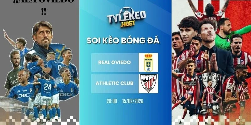 Tỷ lệ kèo nhà cái Real Oviedo vs Athletic Club - La Liga, 15/02/2026