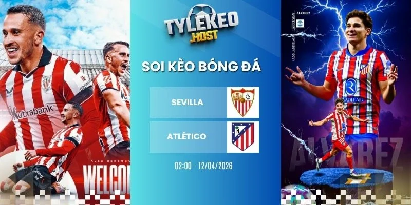 Tỷ lệ kèo nhà cái Sevilla vs Atlético - La Liga, 12/04/2026